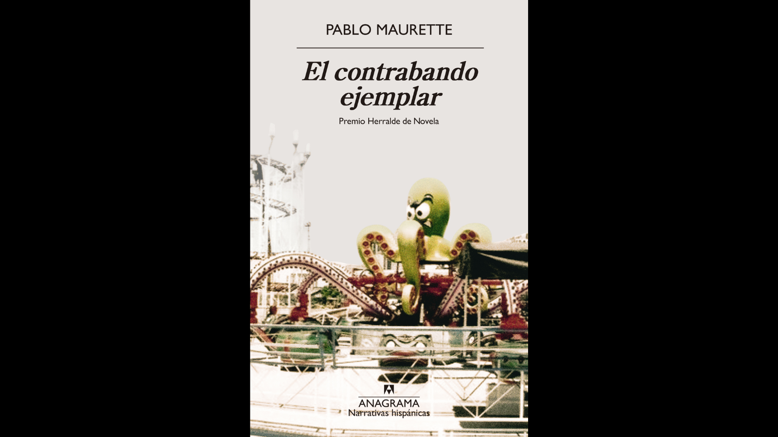 'El contrabando ejemplar' (Anagrama, 2025), la novela con la que Pablo Maurette ganó el Premio Herralde de Novela 2025. 'El contrabando ejemplar' (Anagrama, 2025), la novela con la que Pablo Maurette ganó el Premio Herralde de Novela 2025.