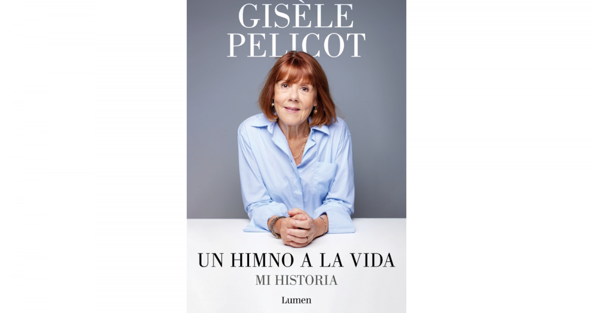 Un himno a la vida (Lumen) de Gisèle Pelicot. Un himno a la vida (Lumen) de Gisèle Pelicot.