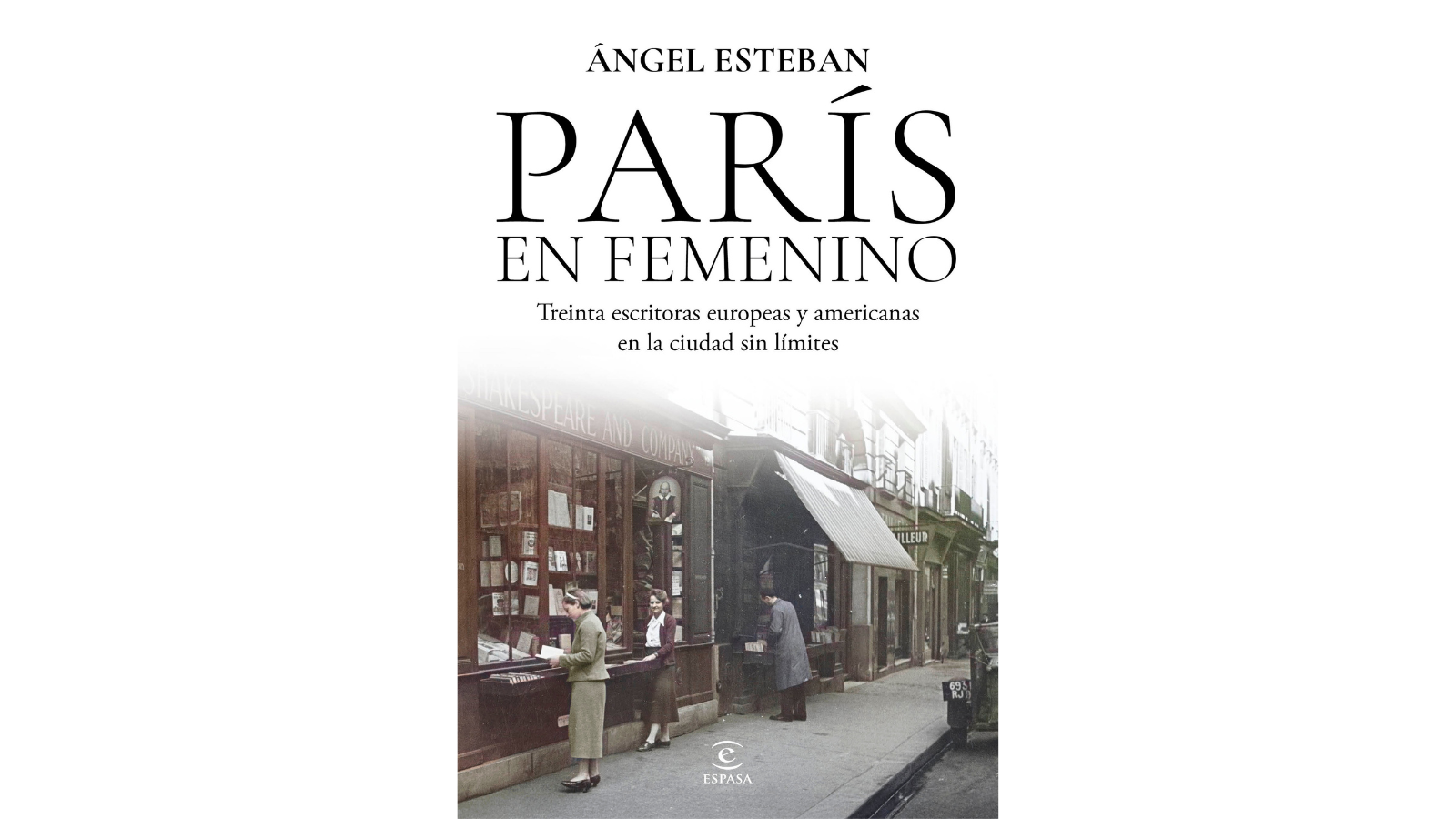 París en femenino (Espasa) de Ángel Esteban. París en femenino (Espasa) de Ángel Esteban.