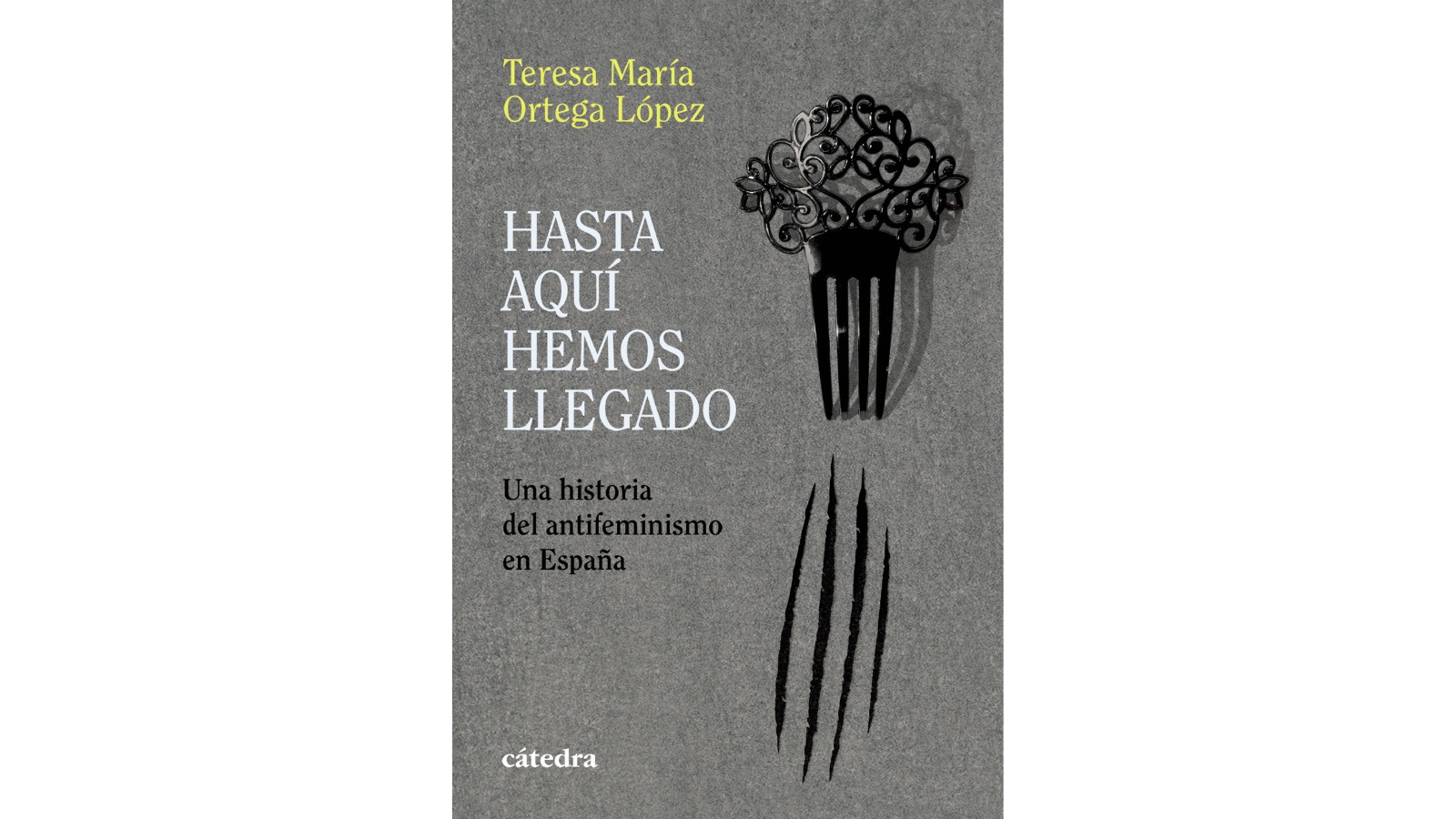 Hasta aquí hemos llegado (Ediciones Cátedra) de Teresa María Ortega López. Hasta aquí hemos llegado (Ediciones Cátedra) de Teresa María Ortega López.