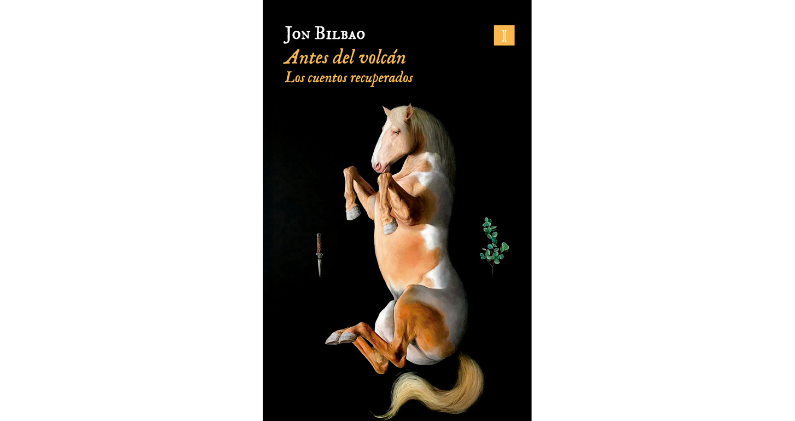 'Antes del volcán. Los cuentos recuperados', de Jon Bilbao, reúne sus primeros relatos, ahora reeditados por Impedimenta.