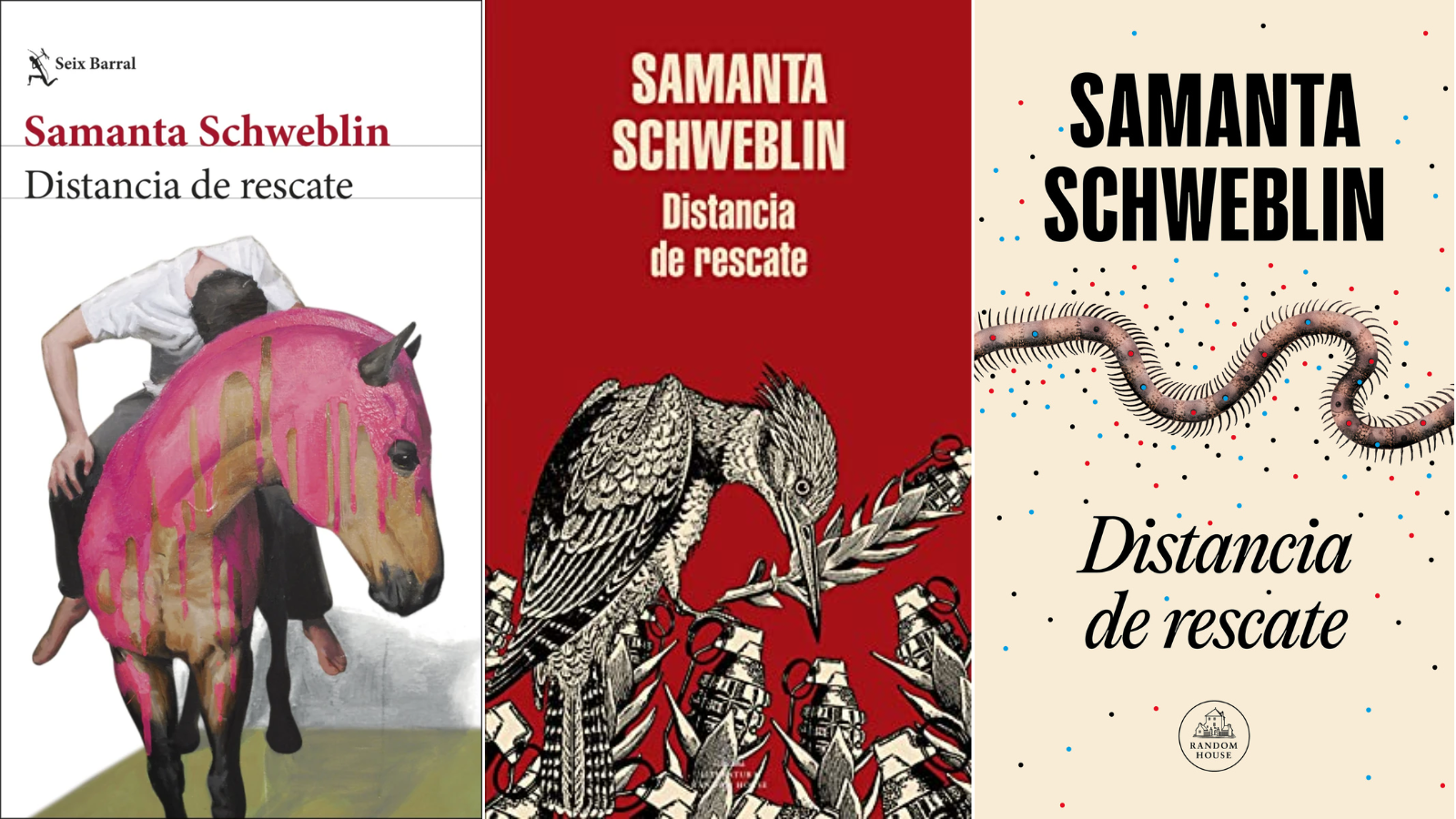 Ediciones de 'Distancia de rescate', la novela que marcó un punto de inflexión en la trayectoria de Samanta Schweblin.