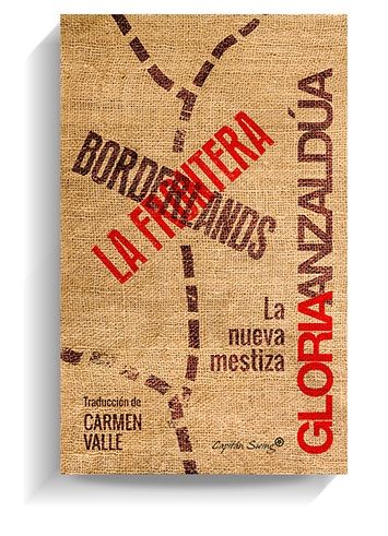 'Borderlands - La frontera' de Gloria Anzaldúa