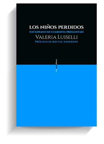 'Los niños perdidos' de Valeria Luiselli 'Los niños perdidos' de Valeria Luiselli