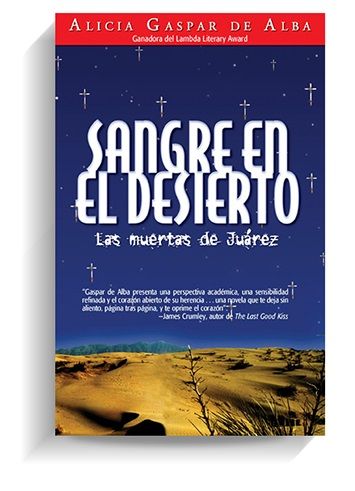 'Sangre en el desierto. Las muertas de Juárez' de Alicia Gaspar 'Sangre en el desierto. Las muertas de Juárez' de Alicia Gaspar
