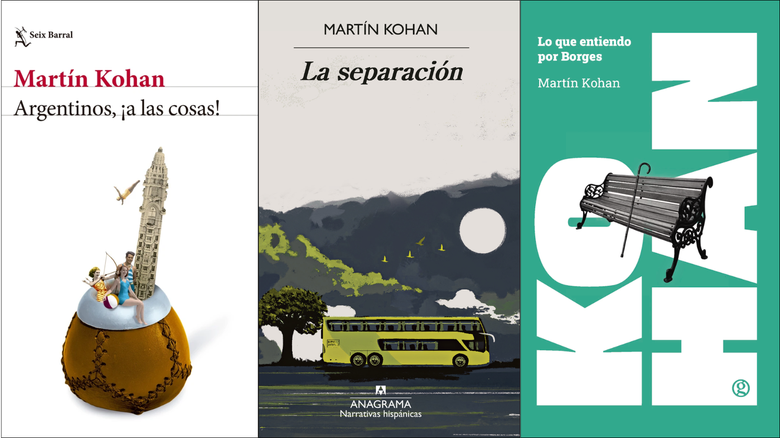 'Argentinos, ¡a las cosas!' (Seix Barral), 'La separación' (Anagrama) y 'Lo que entiendo por Borges' (Godot).