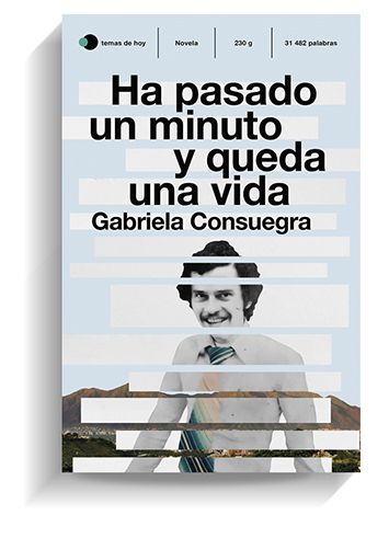 'Ha pasado un minuto y queda una vida', de Gabriela Consuegra. TEMAS DE HOY