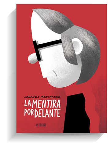 Portada de 'La mentira por delante', de Lorenzo Montatore. ASTIBERRI