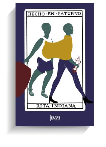 Portada del libro 'Hecho en Saturno' de Rita Indiana BANDA PROPIA