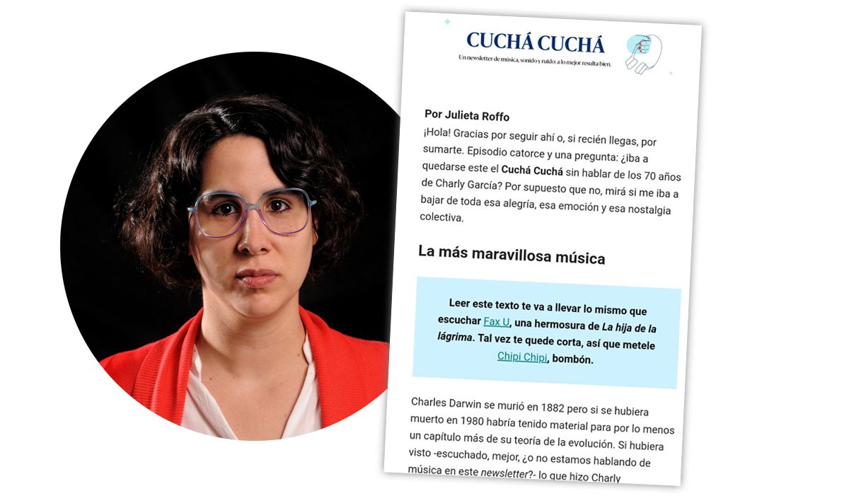 Julieta Roffo, autora de la newsletter 'Cuchá Cuchá'. Julieta Roffo, autora de la newsletter 'Cuchá Cuchá'.