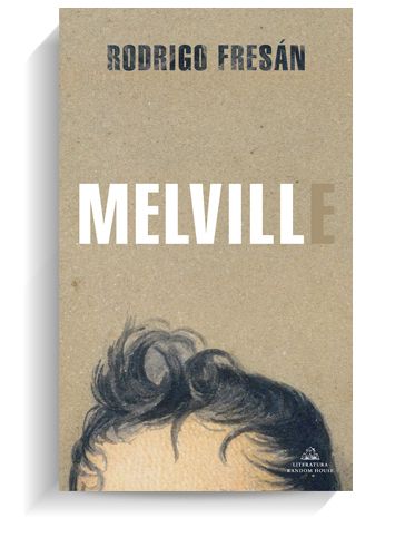 Portada de la novela 'Melvill', de Rodrigo Fresán. LITERATURA RANDOM HOUSE