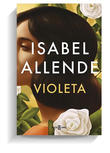 Portada del libro 'Violeta' de Isabel Allende PLAZA JANES Portada del libro 'Violeta' de Isabel Allende PLAZA JANES
