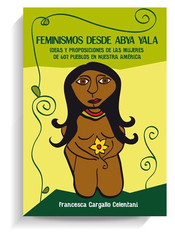 Portada del libro 'Feminismos desde Abya Yala' de Francesca Gargallo. QUIMANTU