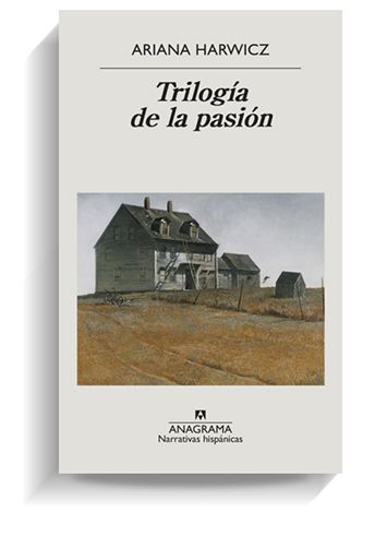 Portada del libro 'Trilogía de la pasión' de Ariana Harwicz. ANAGRAMA Portada del libro 'Trilogía de la pasión' de Ariana Harwicz. ANAGRAMA
