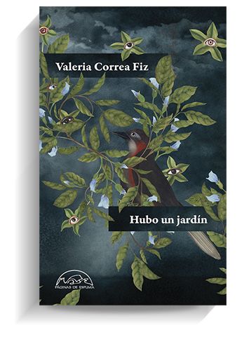 Portada del libro 'Hubo un jardín', de Valeria Correa Fiz. PÁGINAS DE ESPUMA Portada del libro 'Hubo un jardín', de Valeria Correa Fiz. PÁGINAS DE ESPUMA