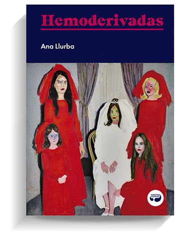 Portada del libro 'Hemoderivadas', de Ana Llurba. ARISTAS MARTINEZ