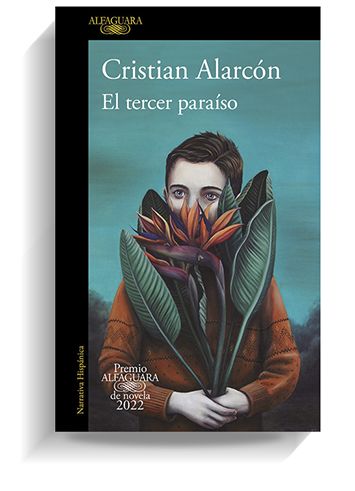 Portada del libro 'El tercer paraíso', de Cristian Alarcón. ALFAGUARA