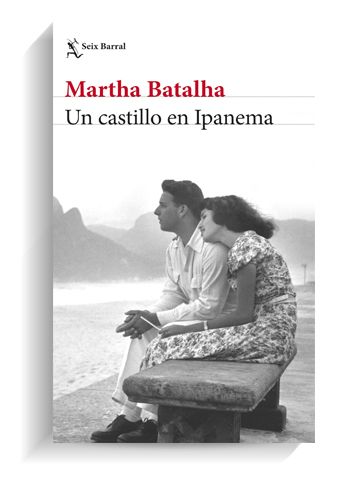 Portada del libro 'Un castillo en Ipanema', de Martha Batalha. SEIX BARRAL