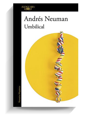 Portada del libro 'Umbilical', de Andrés Neuman. ALFAGUARA