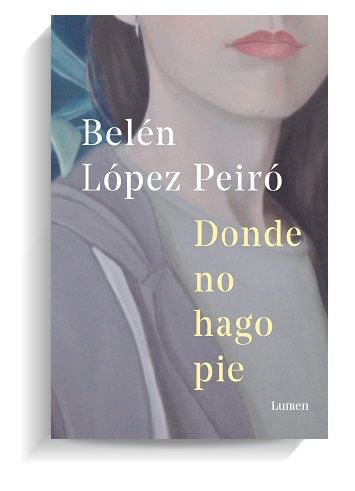 Portada del libro 'Donde no hago pie', de Belén López Peiró. LUMEN