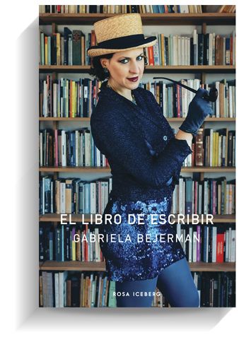 Portada de 'El libro de escribir', de Gabriela Bejerman. ROSA ICEBERG