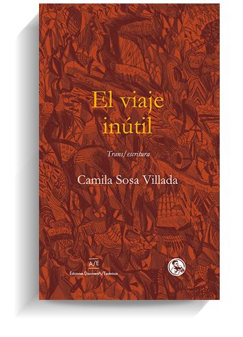 Portada del libro 'El viaje inútil', de Camila Sosa Villada. UÑA ROTA/DOCUMENTA