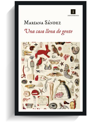 Portada del libro 'Una casa llena de gente', de Mariana Sández. IMPEDIMENTA