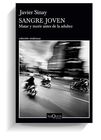 Portada del libro 'Sangre joven', de Javier Sinay. TUSQUETS Portada del libro 'Sangre joven', de Javier Sinay. TUSQUETS