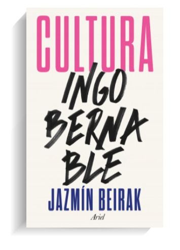 Portada del libro 'Cultura ingobernable', de Jazmín Beirak. ARIEL