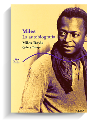 'Miles. La autobiografía', de Miles Davis con Quincy Troupe