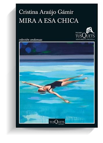 Portada del libro 'Mira a esa chica', de Cristina Araújo Gámir. TUSQUETS Portada del libro 'Mira a esa chica', de Cristina Araújo Gámir. TUSQUETS