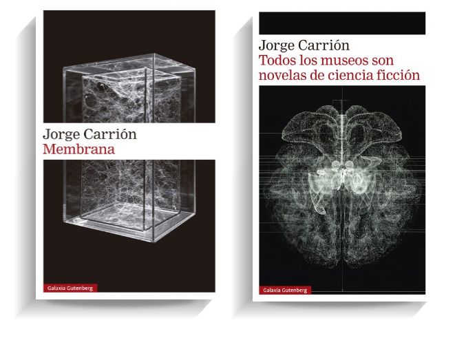 Portadas de los libros 'Membrana' y 'Todos los museos son novelas de ciencia ficción', de Jorge Carrión. GALAXIA GUTENBERG