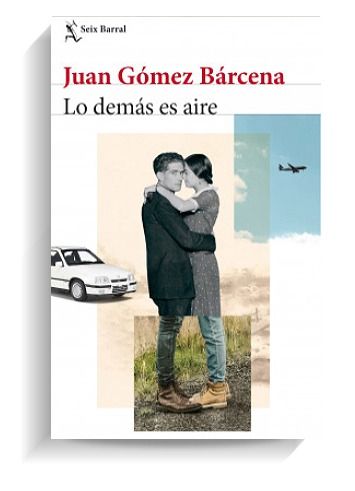 Portada del libro 'Lo demás es aire', de Juan Gómez Bárcena. SEIX BARRAL