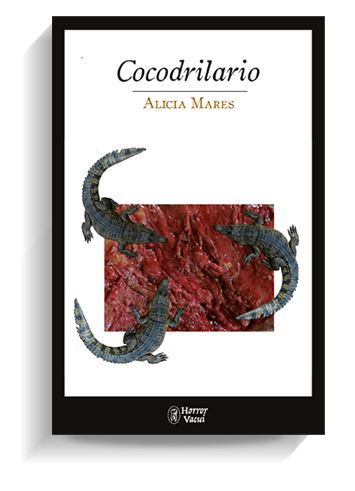 Portada del libro 'Cocodrilario', de Alicia Mares. HORROR VACUI