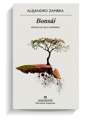 Portada del libro 'Bonsái' de Alejandro Zambra. ANAGRAMA Portada del libro 'Bonsái' de Alejandro Zambra. ANAGRAMA