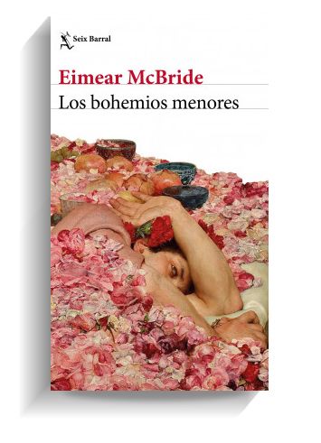 Portada del libro 'Los bohemios menores' de Eimear McBride. SEIX BARRAL Portada del libro 'Los bohemios menores' de Eimear McBride. SEIX BARRAL