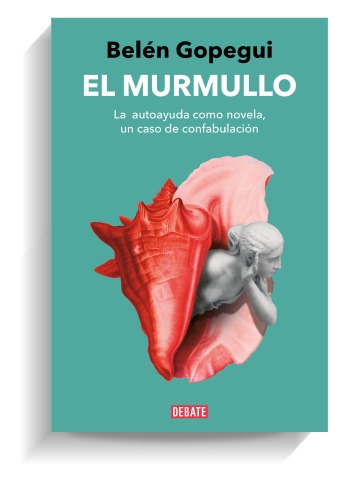 Portada del libro 'El murmullo', de Belén Gopegui. DEBATE Portada del libro 'El murmullo', de Belén Gopegui. DEBATE