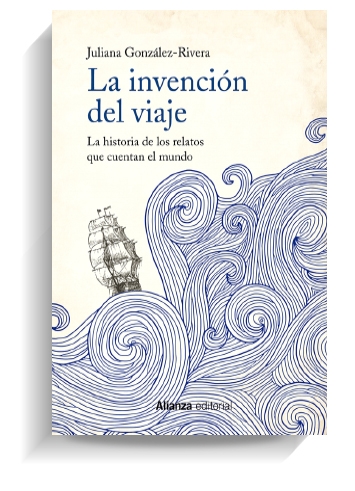 Portada del libro 'La invención del viaje', de Juliana González Rivera. ALIANZA