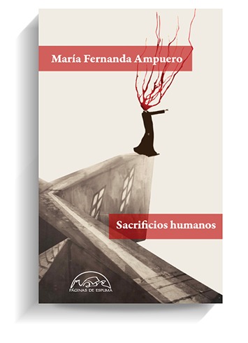 Portada del libro 'Sacrificios humanos', de María Fernanda Ampuero. PÁGINAS DE ESPUMA