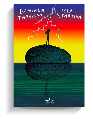 Portada del libro 'Isla partida', de Daniela Tarazona. ALMADÍA