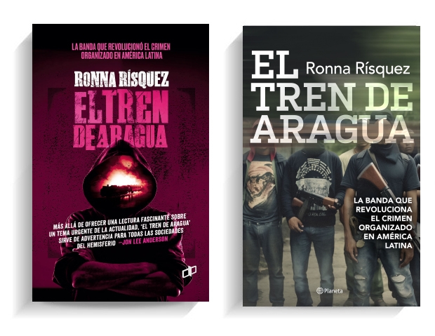 Portadas del libro 'El Tren de Aragua', de Ronna Rísquez. EDITORIAL DAHBAR/PLANETA