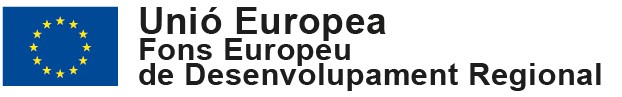 Unió Europea Fons Europeu de Desenvolupament Regional Unió Europea Fons Europeu de Desenvolupament Regional