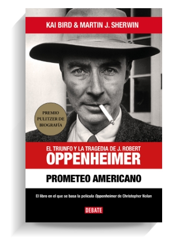 Portada del libro Prometeo americano de Kai Bird y Martin J Sherwin. DEBATE