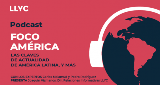 Imagen promocional del pódcast 'Foco América, de Llorente y Cuenca. LLYC