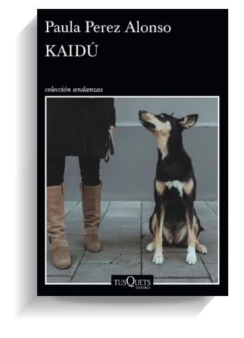 Portada del libro Kaidú de Paula Pérez Alonso. TUSQUETS Portada del libro Kaidú de Paula Pérez Alonso. TUSQUETS