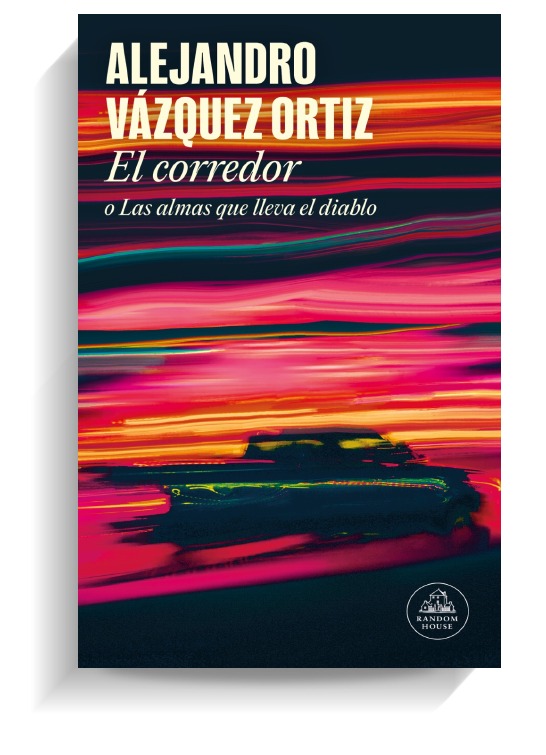 Portada del libro El corredor de Alejandro Vázquez Ortiz. RANDOM HOUSE
