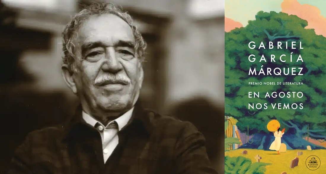 El escritor Gabriel García Márquez y la portada de la novela 'En agosto nos vemos'. RANDOM HOUSE
