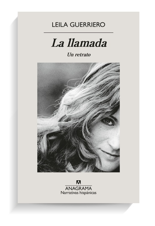Portada del libro La llamada de Leila Guerriero. ANAGRAMA Portada del libro La llamada de Leila Guerriero. ANAGRAMA