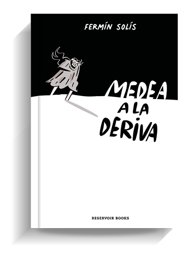 Medea a la deriva Fermin Solis Medea a la deriva Fermin Solis