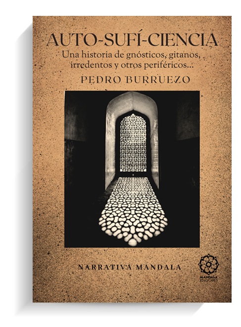 Portada del libro Auto Sufí Ciencia de Pedro Burruezo. MANDALA Portada del libro Auto Sufí Ciencia de Pedro Burruezo. MANDALA